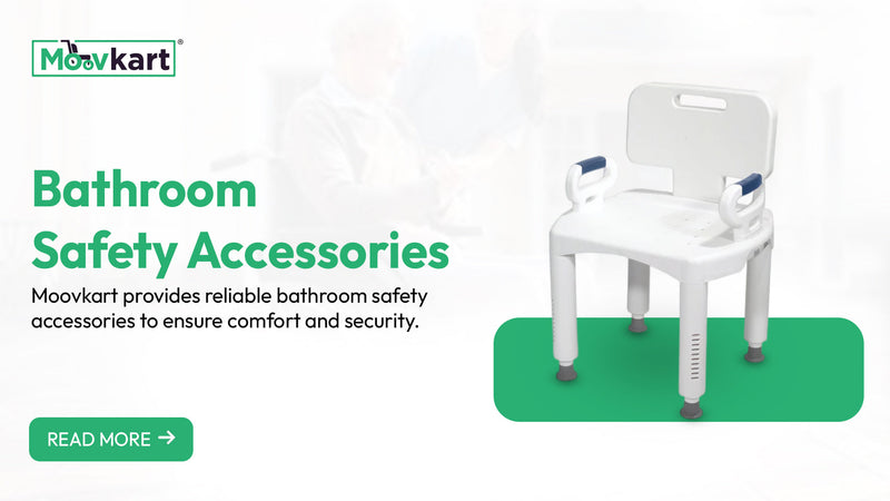 Ensure Safety and Comfort with Durable Bathroom Safety Accessories from Moovkart