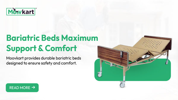 Enhance Care and Comfort with Premium Bariatric Beds from Moovkart