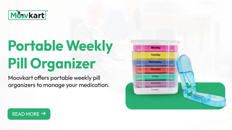 Streamline Your Medication Routine: Premium Pill Organizers from Moovkart