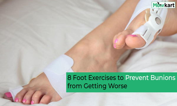 8 Foot Exercises to Prevent Bunions from Getting Worse