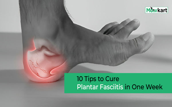 How to Cure Plantar Fasciitis in One Week 10 Tips Moovkart
