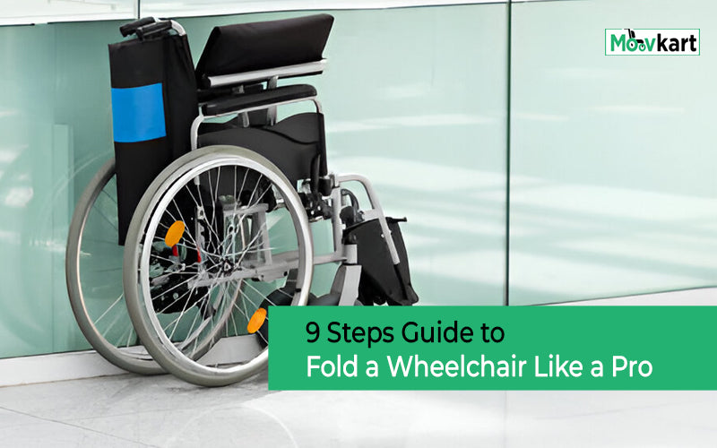 How to Fold a Wheelchair - Easy 9-Step Guide - Moovkart