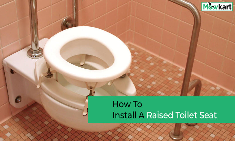 How to Install a Raised Toilet Seat: Easy Guide for Comfort - MOOVKART