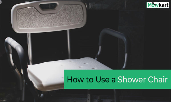 How To Use a Shower Chair | Follow 6 Safety Steps - MOOVKART