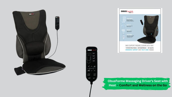 ObusForme Massaging Driver’s Seat with Heat – Comfort and Wellness on the Go