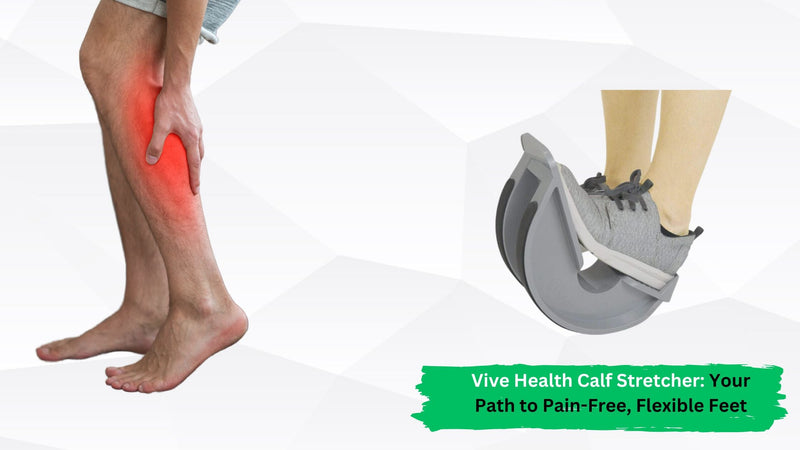 Vive Health Calf Stretcher: Your Path to Pain-Free, Flexible Feet
